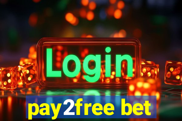 pay2free bet